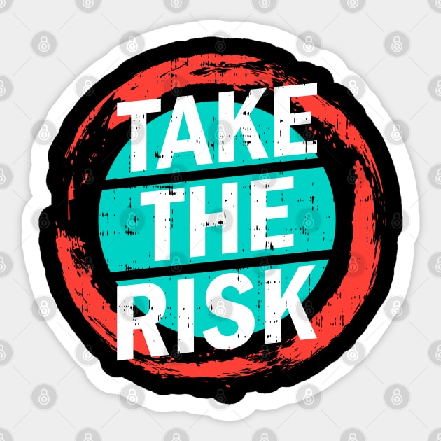 Take The Risk Sticker by Mako Design 